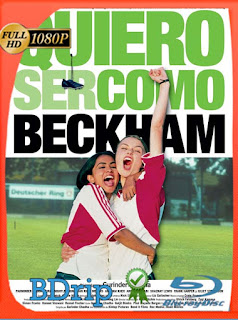 Quiero ser como Beckham (2002) BDRIP 1080p Latino [GoogleDrive] SXGO