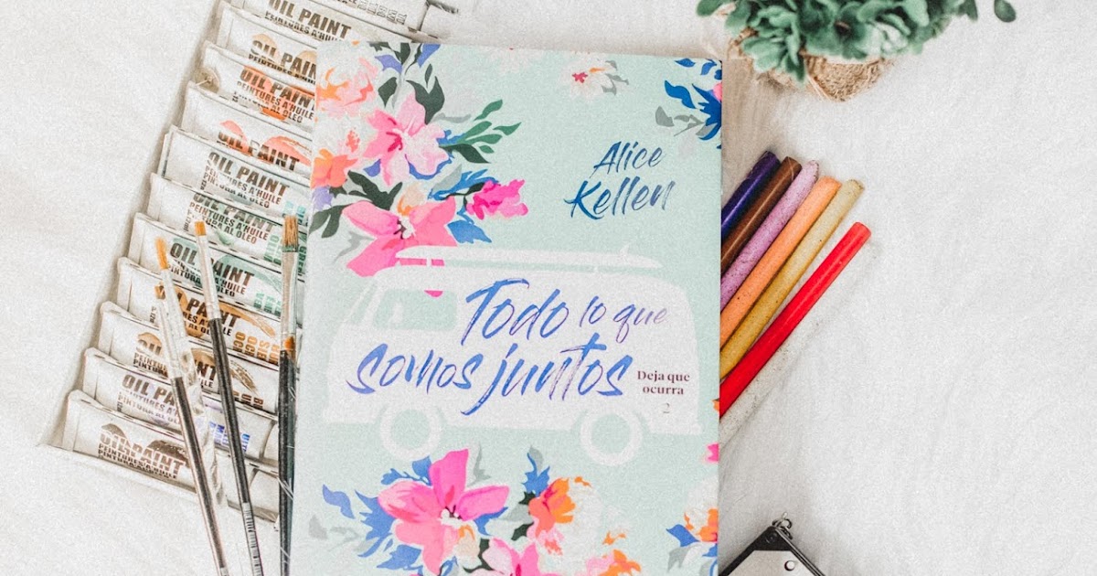 Reseña 17 // Todo lo que somos juntos Kailani's books