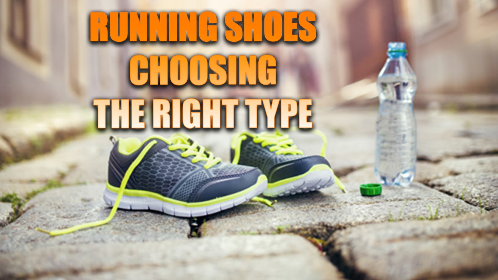 Running Shoes How To Choose The Right Type