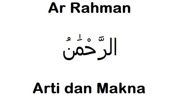 Arti Ar Rahman Makna Dan Kandungan Lengkap Ilmusiana