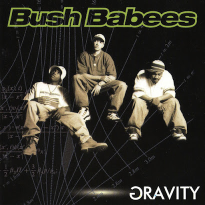 Da Bush Babees - Gravity (1996)