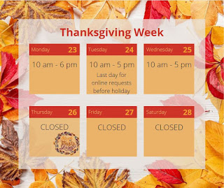 Thanksgiving week hours of operation. We are closed November 26,27, & 28