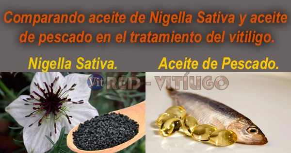 Desaparece el vitiligo con Aceite de Nigella Sativa y aceite de pescado.