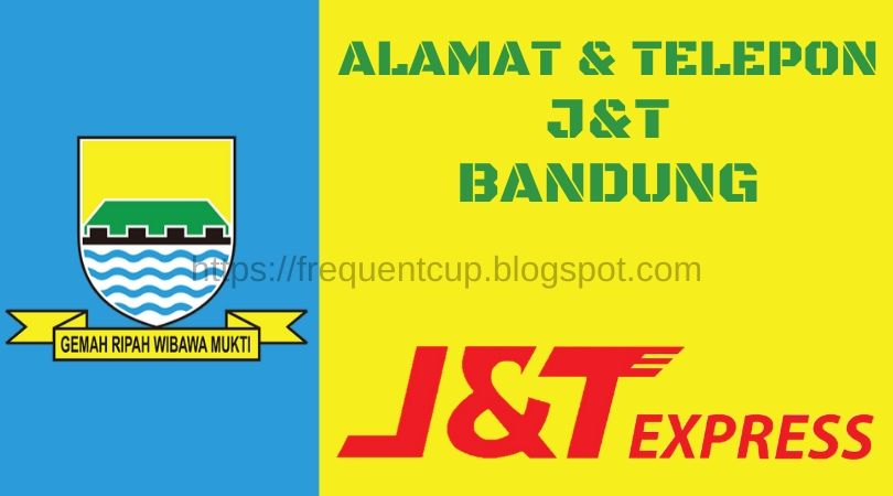 Alamat &amp; Nomor Telepon J&amp;T Bandung Terbaru 2020 (JNT