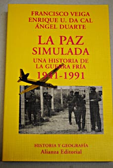 La paz simulada: Una historia de Guerra Fría 1941-1991 (libro)