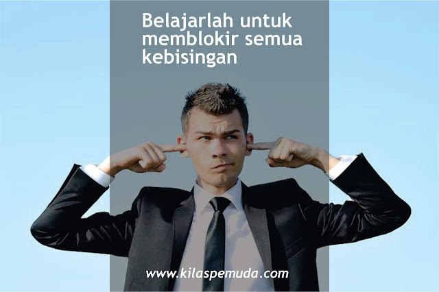 belajarlah untuk memblokir semua kebisingan belajarlah untuk memblokir semua kebisingan