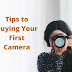 Tips to Buying Your First Camera