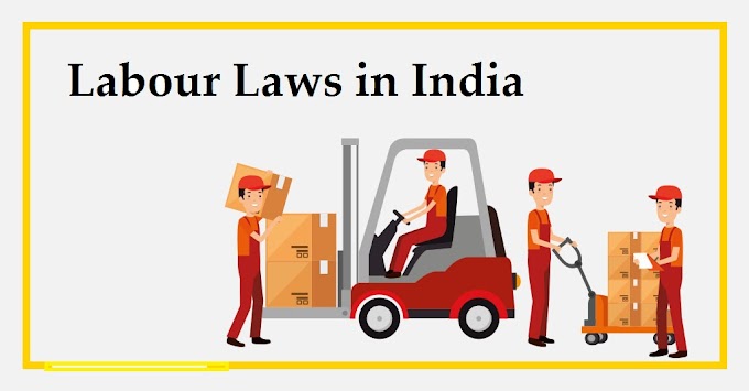 LABOUR LAWS IN INDIA - Then Now and The Road Head