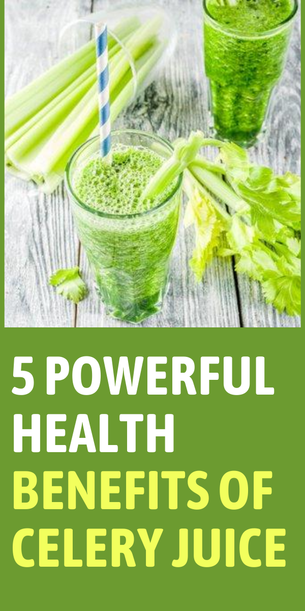 5 Powerful Health Benefits Of Celery Juice Health