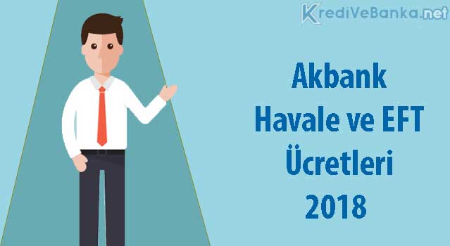 akbank havale ve eft ücretleri 2019