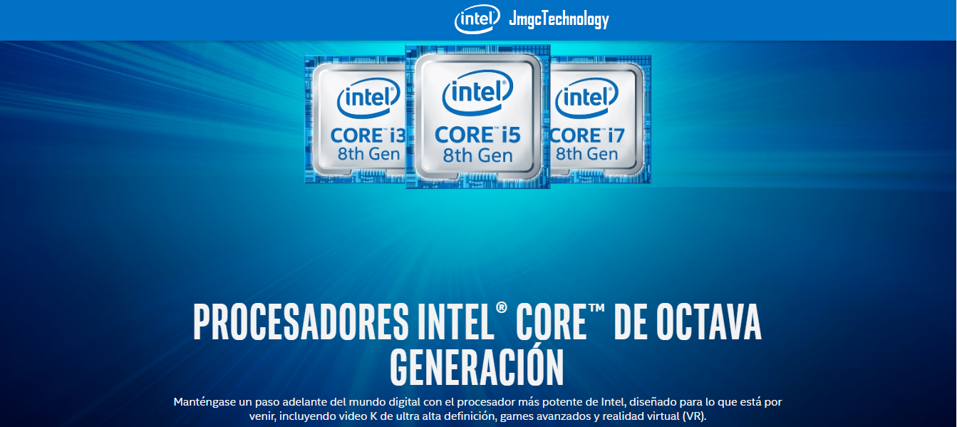 Intel Core Octava Generacion JmgcTechnology Intel Core Octava Generacion JmgcTechnology