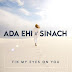 Audio: Ada Ehi Ft. Sinach – Fix My Eyes On You And Lyrics
