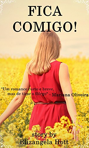 FICA COMIGO! - Elizangela Hott FICA COMIGO! - Elizangela Hott