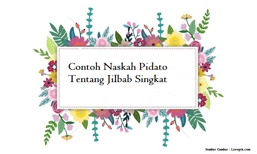 Contoh Naskah Pidato Tentang Jilbab Singkat Jago Berpidato Apa Yang Kamu Cari Ada Disini