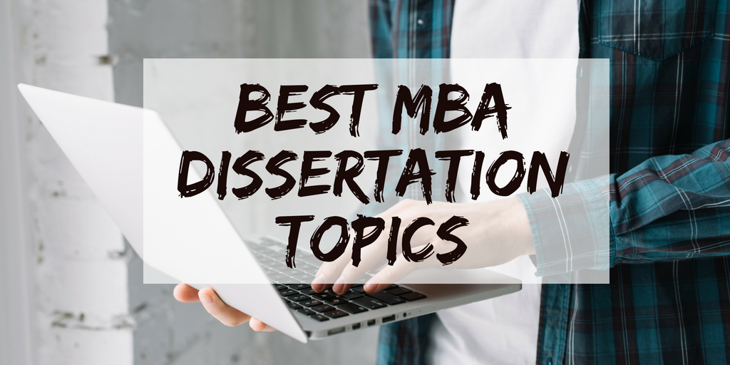 best topics for mba dissertation