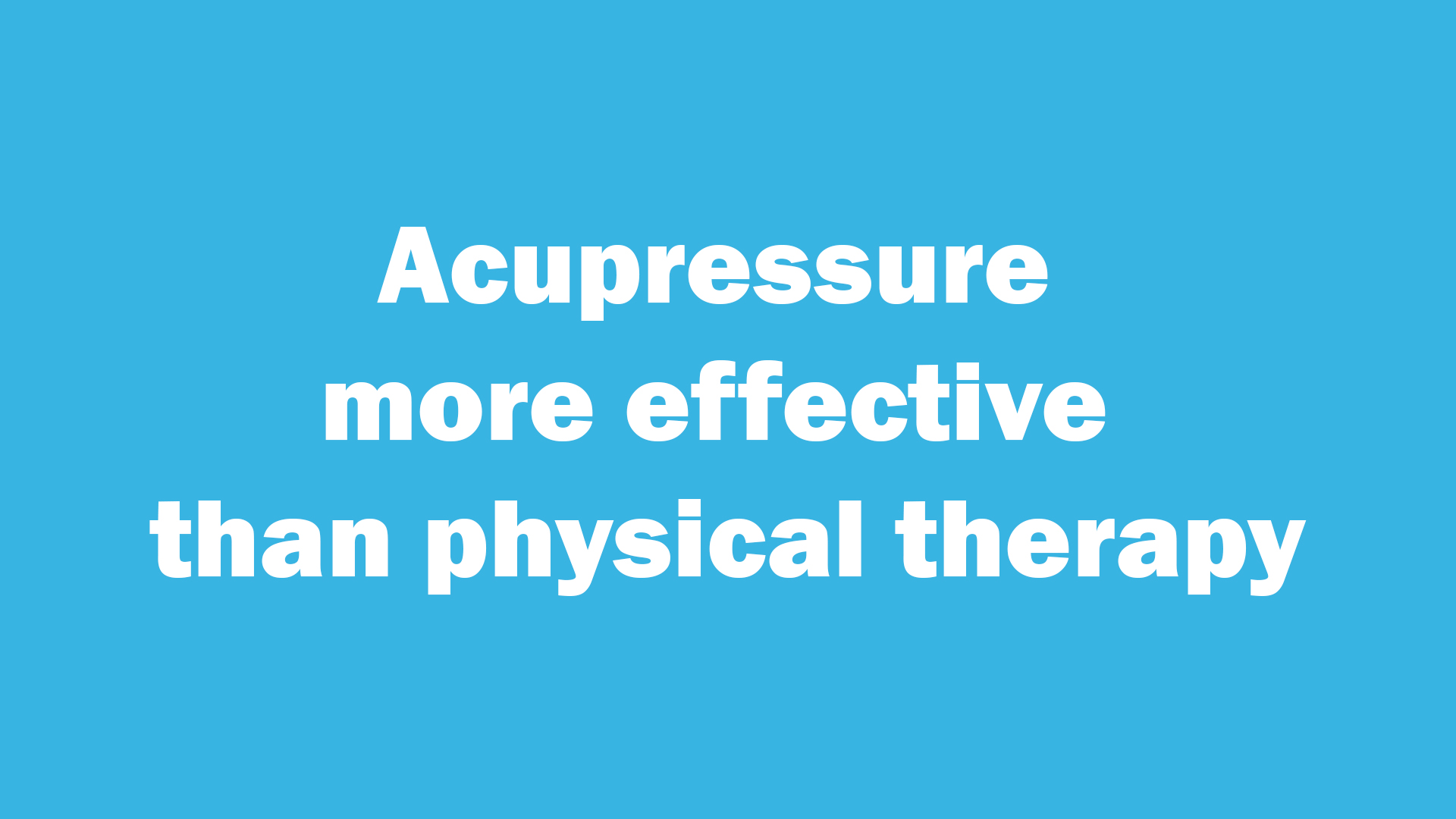 Acupressure more effective than physical therapy