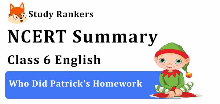 class 6 english who did patrick's homework summary