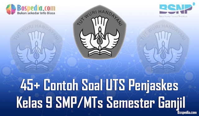 45+ Contoh Soal UTS Penjaskes Kelas 9 SMP/MTs Semester Ganjil Terbaru