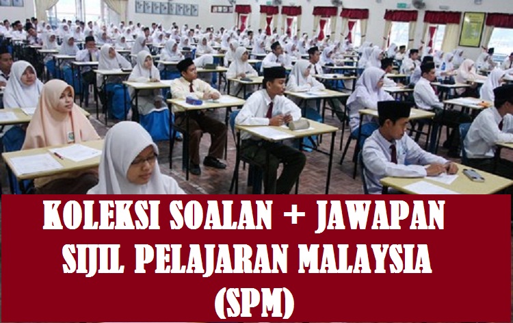 KOLEKSI SOALAN SPM MATEMATIK 2021 2020 2019 2018 + SKEMA JAWAPAN