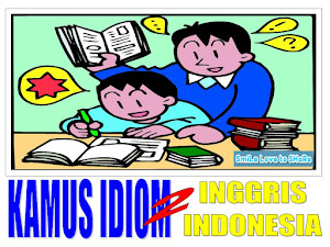 KAMUS IDIOM INGGRIS - INDONESIA (BAGIAN 2)