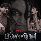 Lockdown With Ghost webseries  & More