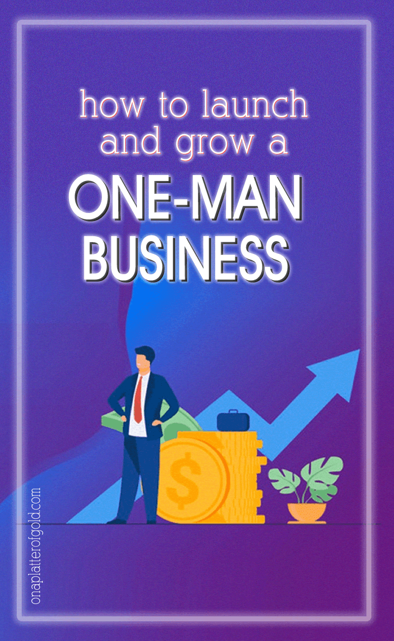 How to Start and Grow a One-Man Business