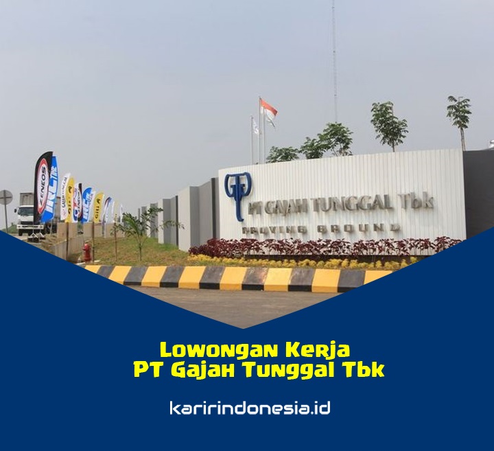 Lowongan Kerja Driver di PT Gajah Tunggal Tbk Terbaru 2020 Lowongan Kerja Driver di PT Gajah Tunggal Tbk Terbaru 2020