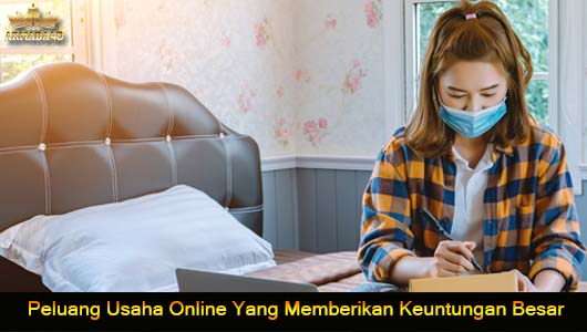 Peluang Usaha Online Yang Memberikan Keuntungan Besar