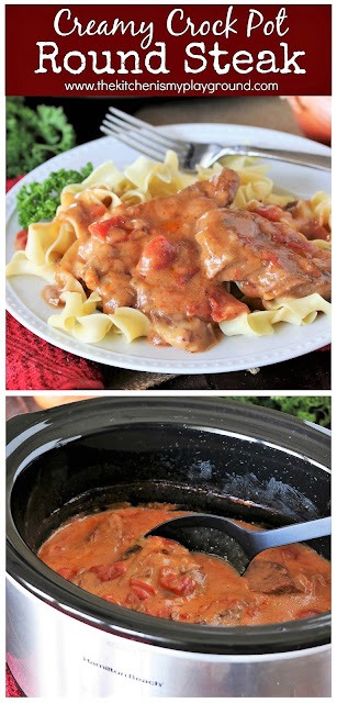 Creamy Crock Pot Round Steak ~ Slices of boneless top round steak cook up fork-tender & surrounded in a creamy tomato-based sauce. It's saucy slow cooker goodness perfect to sit down to after a long, busy day!  www.thekitchenismyplayground.com