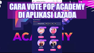 Cara Vote Pop Academy Indosiar di Aplikasi Lazada 2020