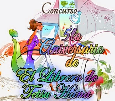 http://ellibrerodetetsuhana.blogspot.mx/2015/02/concurso-5to-aniversario-de-el-librero.html