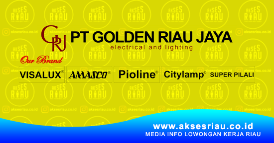 Lowongan PT. Golden Riau Jaya Pekanbaru Januari 2018 Lowongan PT. Golden Riau Jaya Pekanbaru Januari 2018