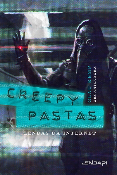 Resenha | Creepypastas: Lendas da Internet 2, organização de Glau Kemp