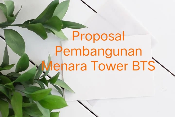 Proposal Pembangunan Menara Tower BTS MEDIA BRITA RAKYAT Proposal Pembangunan Menara Tower BTS MEDIA BRITA RAKYAT