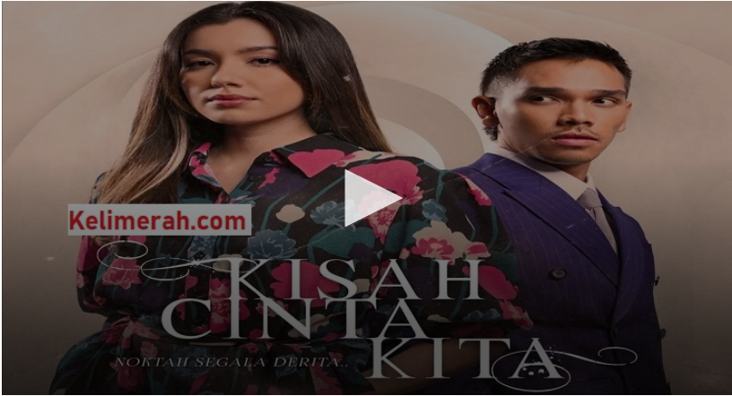 Sinopsis kisah cinta kita