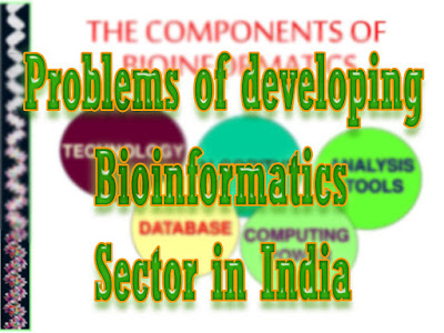 Problems of developing bioinformatics sector in india