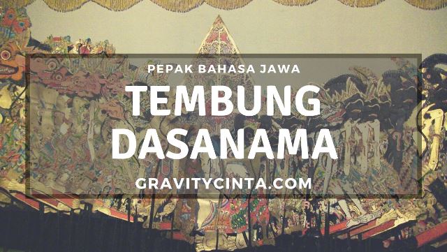 Tembung Dasanama Lengkap Disertai Artinya Tegese Gravity Cinta