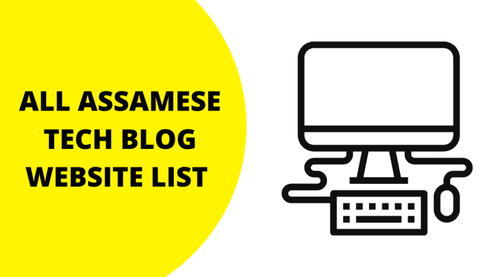 All Assamese Tech Blog Website List | Blogger Assamese Directory