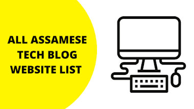 All Assamese Tech Blog Website List | Blogger Assamese Directory