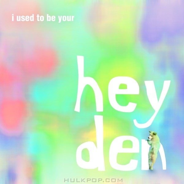 heyden – i used to be your – Single