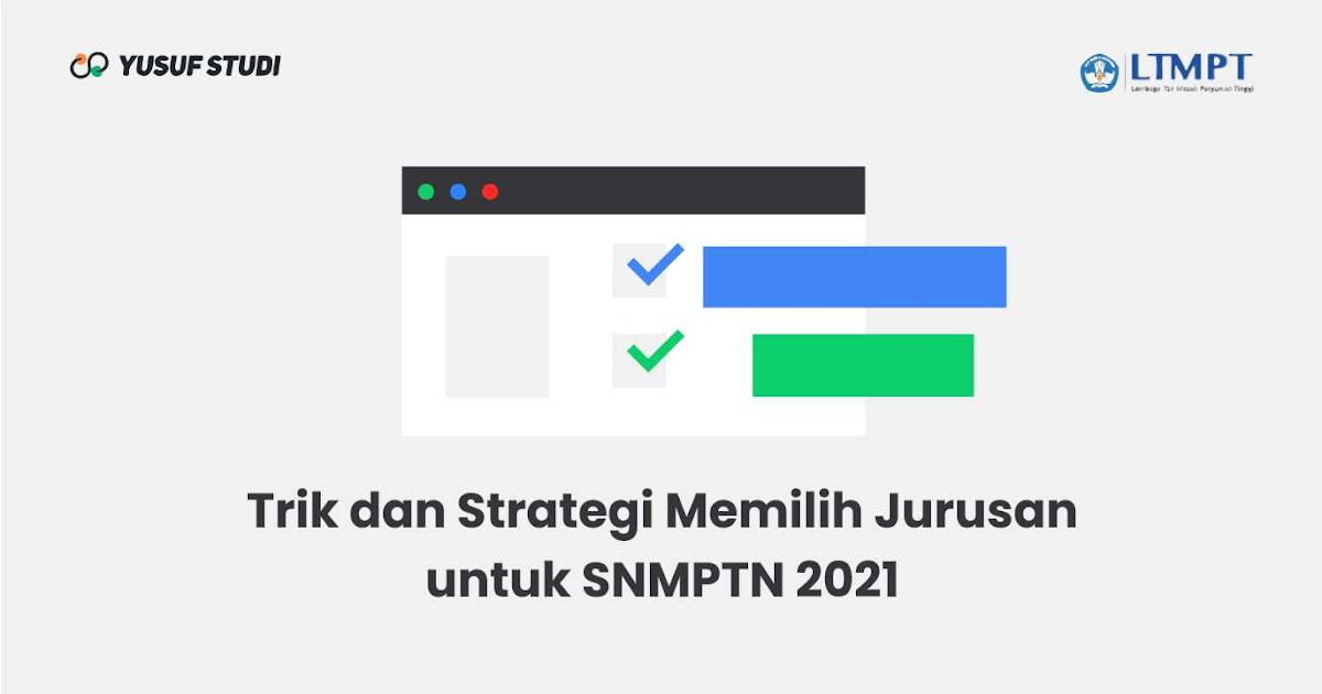 Strategi Cara Memilih Jurusan Untuk Snmptn 2021 Yusuf Studi