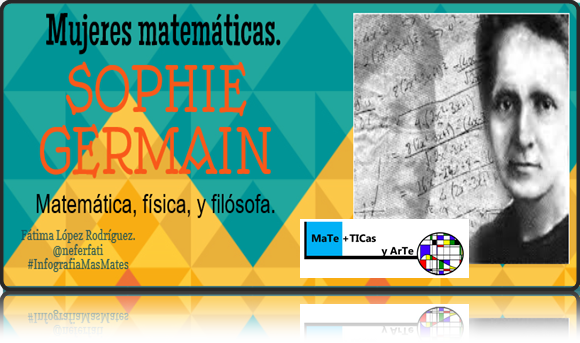 MaTe+TICas y ArTe: Mujeres MatemáTICas: Marie-Sophie Germain.