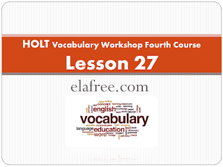 HOLT Vocabulary Workshop Fourth Course - Lesson 27