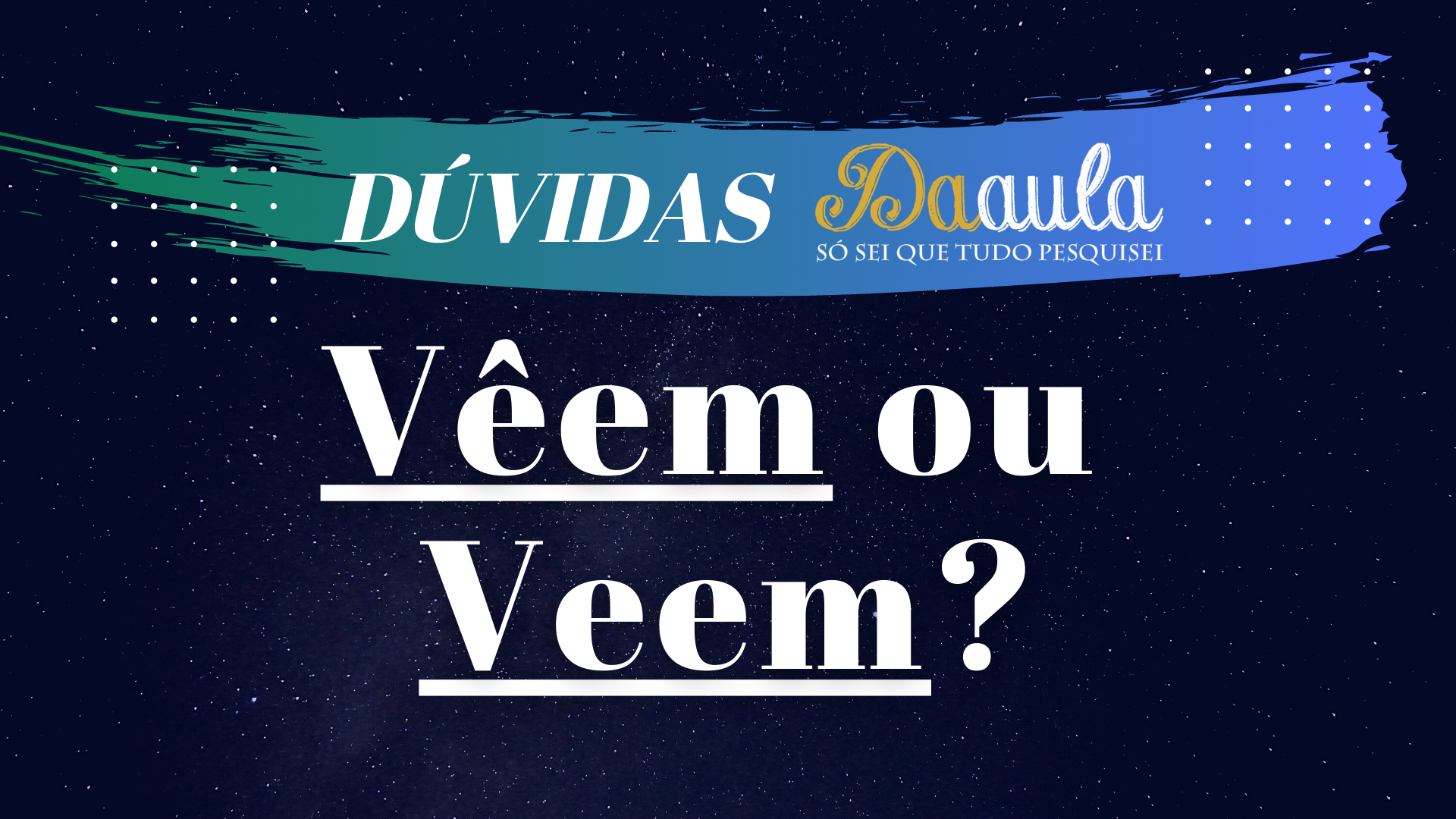 Qual a forma correta, Veem ou Vêem?