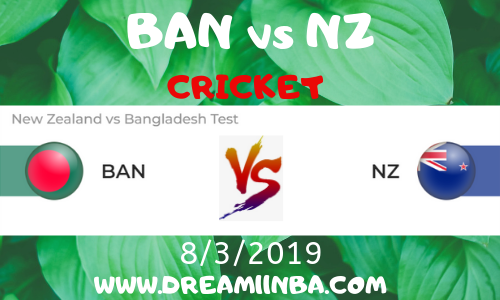 BAN vs NZ Dream11Cricket 8 March 2019 2nd Test Match Preview Playing11 Team News Probable11