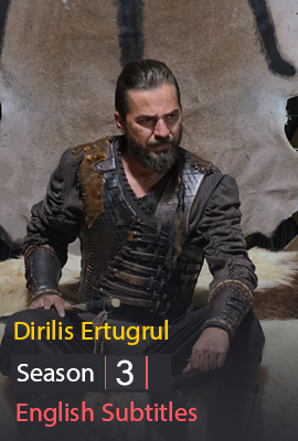 Dirilis Ertugrul - Resurrection Season 3 With English Subtitles