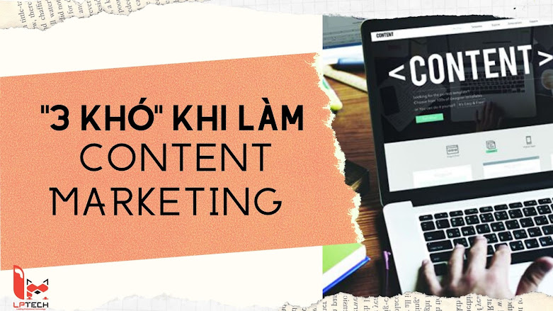 3 khó khi làm content marketing