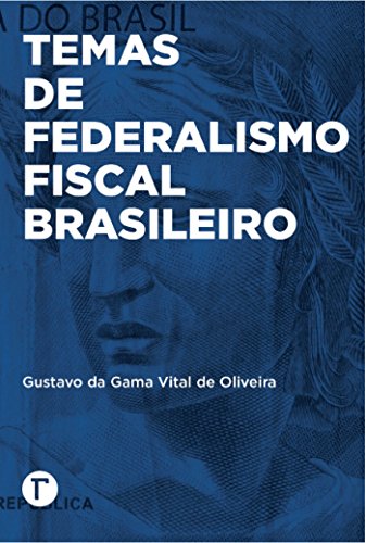 Temas de federalismo fiscal brasileiro - Gustavo da Gama Temas de federalismo fiscal brasileiro - Gustavo da Gama