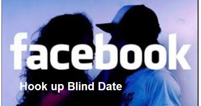 Facebook Engage Hook up Blind Dates \u2013 Facebook Hook up Dating Group near Me