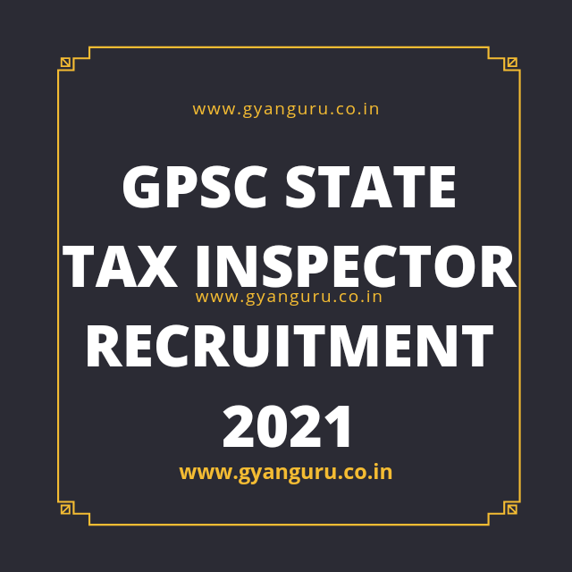 GPSC Recruitment 2021丨Apply Online for 1427 State Tax Inspector (STI